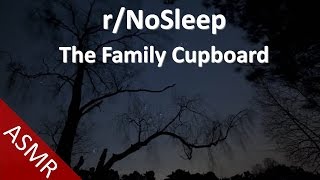 ASMR - Reddit No Sleep Story #5: The Family Cupboard (Soft Spoken Ear to Ear)