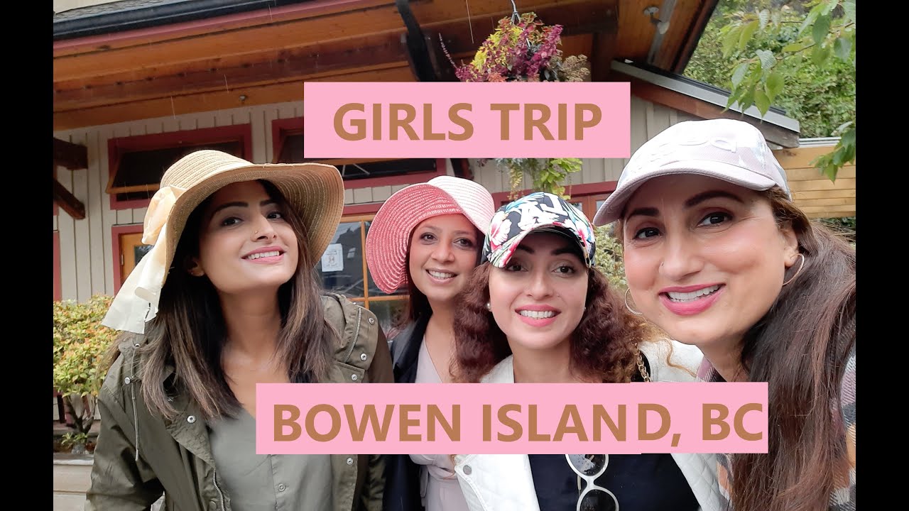 girls-trip-to-bowen-island-bc-canadian-punjabans-youtube