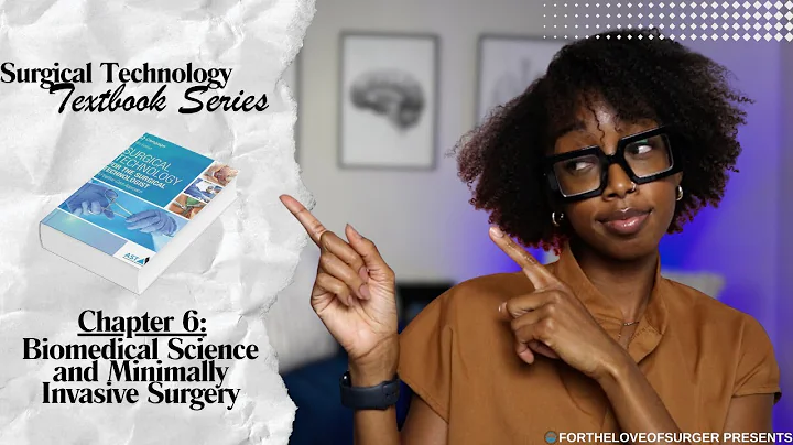 Surgical Tech Textbook Series – Ep. 6: Biomedical Science & Minimally Invasive Surgery Explained