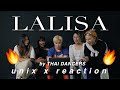 LISA - &#39;LALISA&#39; M/V REACTION from THAI Dancers !!!