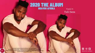 Bravoo Afrika - Tell Dem (2020 The Album)
