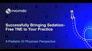 Bringing Sedation-Free Endoscopy to your Health System - A GI Physician Perspective