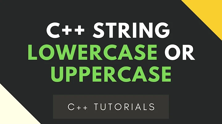 C++ Tutorials - Lowercase or Uppercase Strings