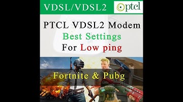 PTCL VDSL/VDSL2 Low Ping Settings