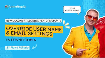 Funneltopia: New Document Signing Feature Update | Override User Name & Email Settings