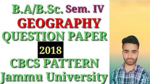 B.A/B.Sc. Sem. 4th Geography Question Paper 2018 CBCS Pattern Jammu University