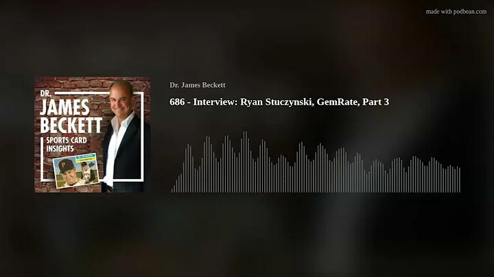 686 - Interview: Ryan Stuczynski, GemRate, Part 3