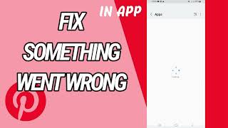 Famous How To Fix And Solve Something Went Wrong On Pinterest App Wealth