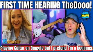 FIRST TIME HEARING | TheDooo - Playing Guitar On Omegle But I pretend I'm A Beginner