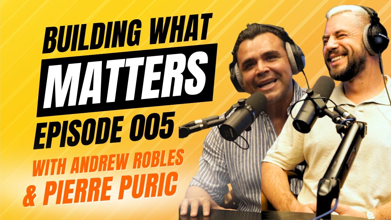 Have Fun With Pierre Puric | Ep 005 | Building What Matters - YouTube