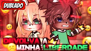 | Devolva A Minha Liberdade | O FILME (DUBLADO) Gacha Life