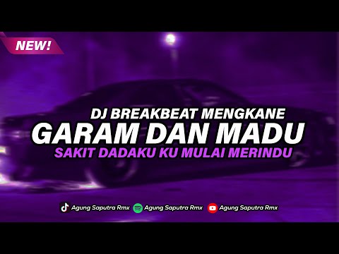 DJ BREAKBEAT GARAM DAN MADU