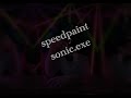 Speedpaint // Sonic.exe 👁👅👁