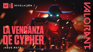 JAQUE MATE // Tráiler del modo de juego La venganza de Cypher | VALORANT