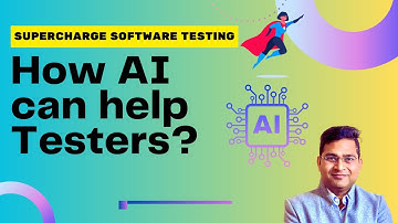 How AI can help Testers? | Unleashing The Power of AI For Testers