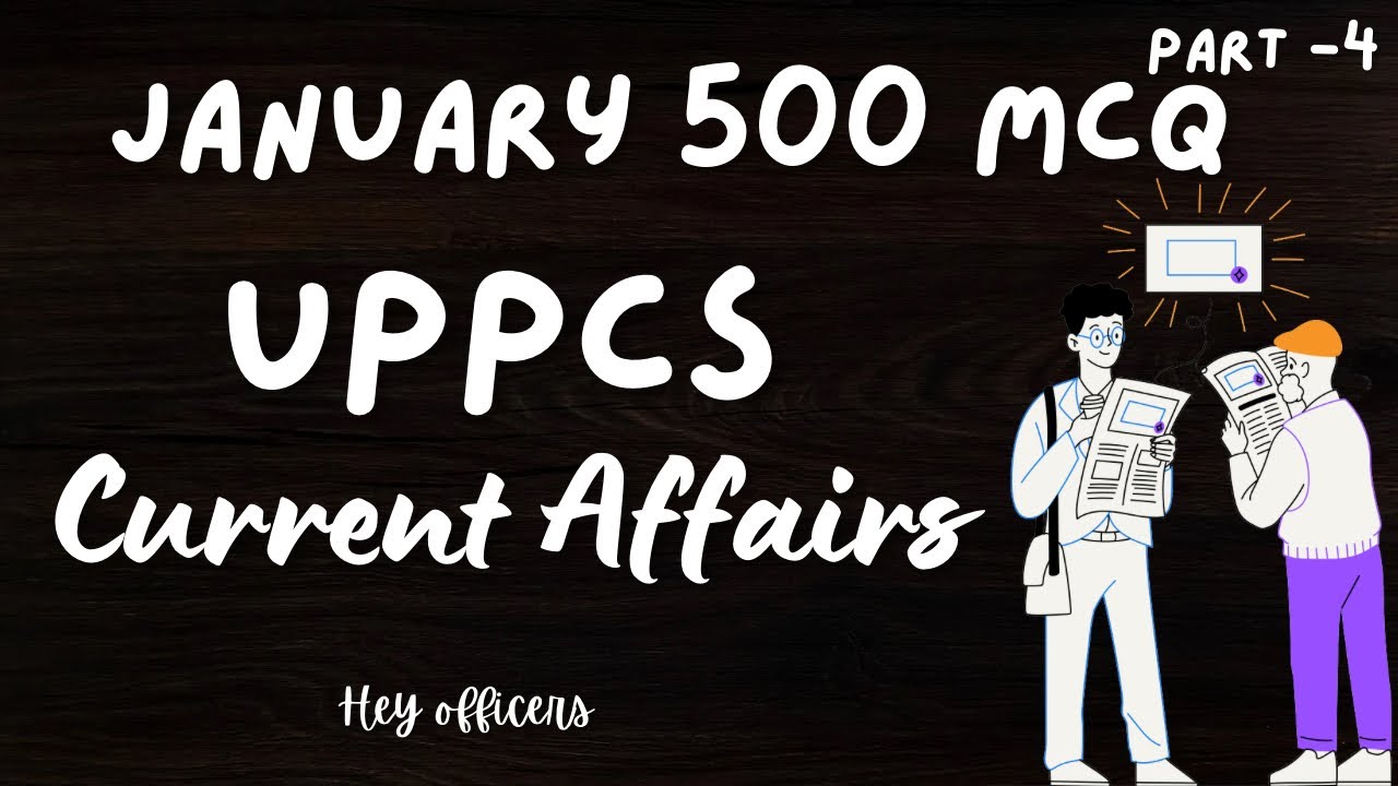 Part -4 UPPCS CURRENT AFFAIRS JANUARY 2024 Through MCQs/ UPPCS prelims ...