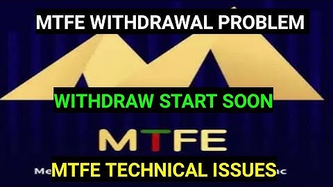 MTFE withdrawal problem || MTFE update today || mtfe latest news || mtfe double profit