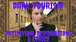 Is Dark Tourism Ethical?