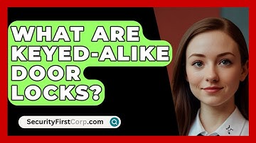 What Are Keyed-Alike Door Locks? - SecurityFirstCorp.com