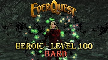 Everquest - Heroic - Level 100 - Bard - Getting Started Guide