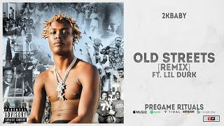 2KBABY - OLD STREETS [Remix] Ft. Lil Durk (Pregame Rituals)