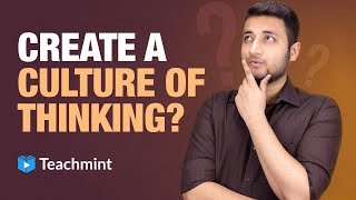 Make Your Student Free Thinkers | Creating Culture of Thinking | Teachmint screenshot 5