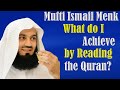 What do I Achieve by Reading the Quran? | Mufti Ismail Menk