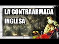 1589, La CONTRAARMADA INGLESA