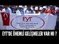 EYT’DE SON DURUM NE YENİ GELİŞMELER NELER ?!!!