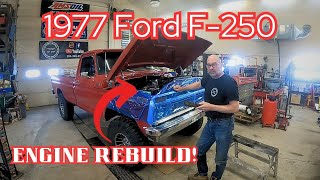 1977 Ford F250 ENGINE REBUILD!