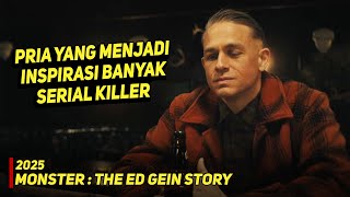 Saat Pria Polos Berubah Menjadi Monster - Alur Cerita Monster The Ed Gein Story