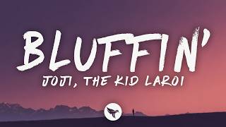 Joji & The Kid LAROI - Bluffin (Lyrics)