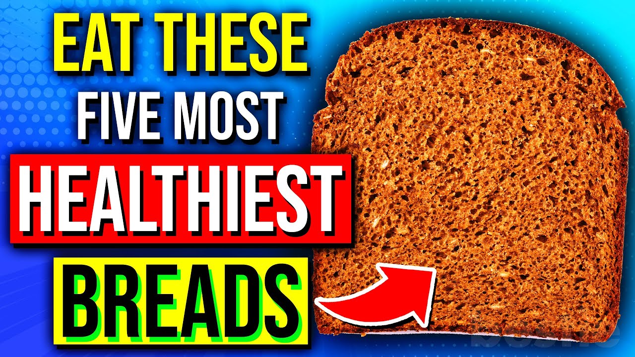 What Is Healthiest Bread To Eat?