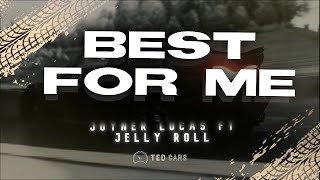 Joyner Lucas - Best For Me (Lyrics) ft. Jelly Roll