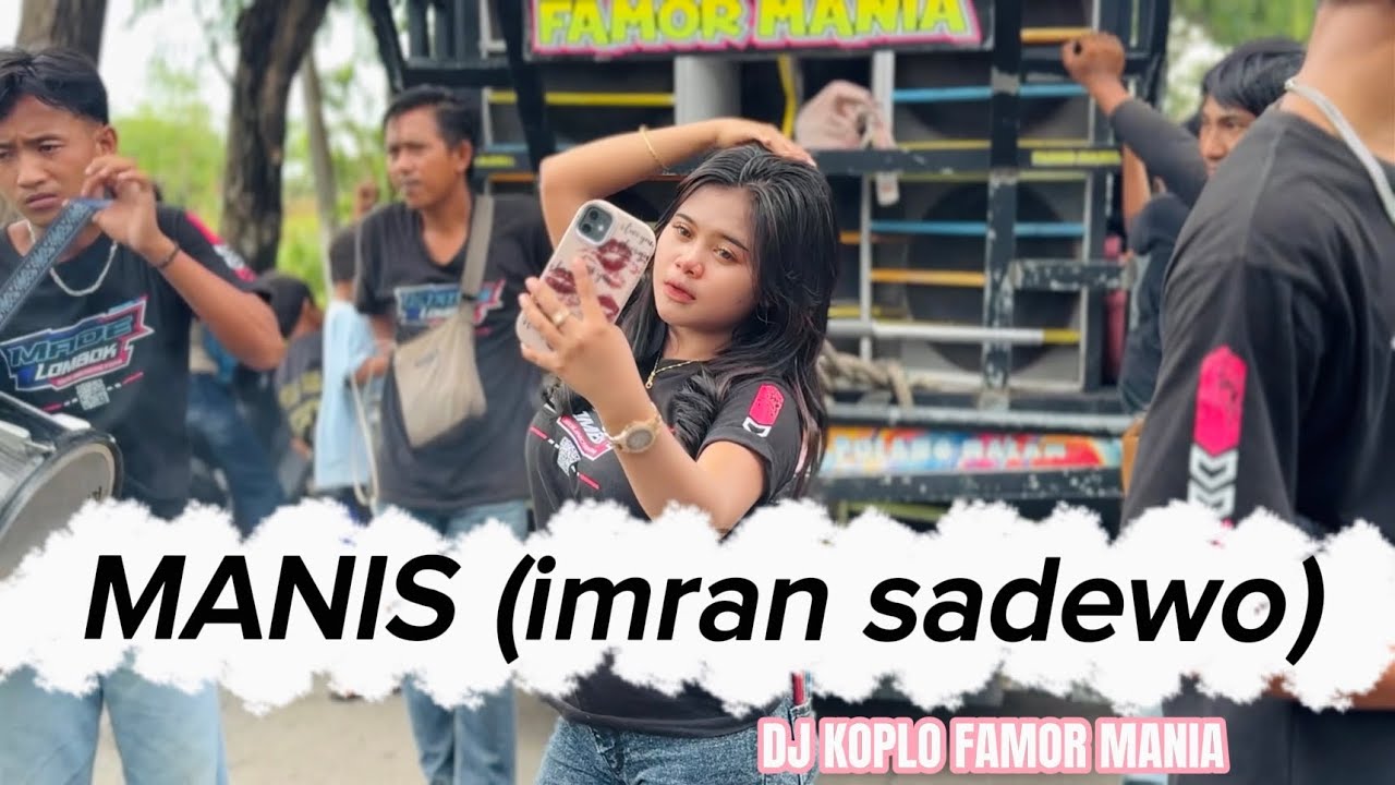 MANIS (imran sadewo) || DJ KOPLO DANGDUT JALANAN FAMOR MANIA 