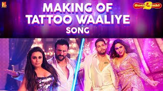 Making of Tattoo Waaliye Song | Bunty Aur Babli 2 | Saif Ali Khan, Rani Mukerji, Siddhant, Sharvari