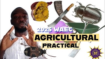2025 WAEC Agricultural Practical Specimen Tutorial Questions and Answers