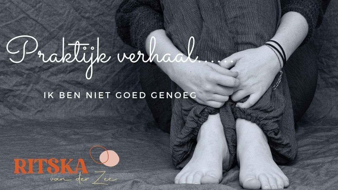 Praktijkverhaal Mieke - Ik ben niet goed genoeg. - YouTube
