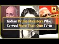 From Jawaharlal Nehru To Narendra Modi: Indian Prime Ministers Who Served More Than One Term | ABP