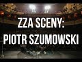 ZZA SCENY: Piotr Szumowski o swoim najgorszym występie