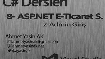C# Yazılım Dersleri 8-P2-2 Web - Asp.NET - E-Ticaret Sitesi - 2 Admin Sayfası