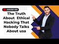 The Truth About Ethical Hacking That Nobody Talks About usa