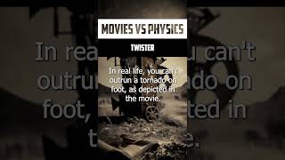 Twister - Movies Vs Physics