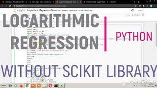 Logarithmic Regression | Without Scikit Library | Python, Jupyter