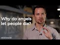 If Angels Are Real, Why Do People I Love Die? // Time of Grace