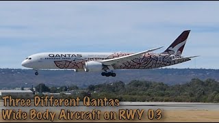 Three Different Qantas Wide Body Aircraft Arrive on RWY 03 at Perth Airport