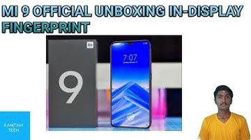 Mi 9 official unboxing and review (IN-DISPLAY FINGERPRINT)