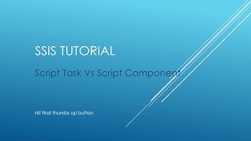 SSIS Tutorial - Script Task Vs Script Component