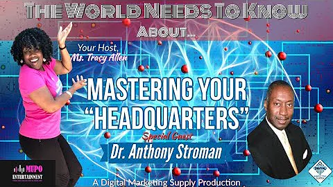 Mastering Your Headquarters with Dr. Anthony Stroman