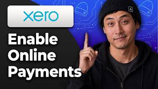 How to Set Up Online Payments on Invoices in Xero [2026 Step By Step Guide]